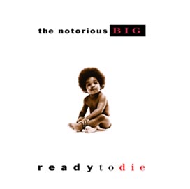 Notorious B.I.G - Ready To Die